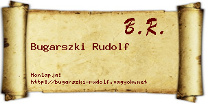 Bugarszki Rudolf névjegykártya